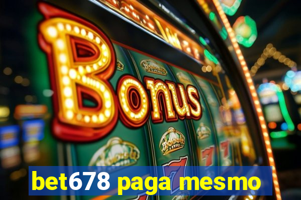 bet678 paga mesmo